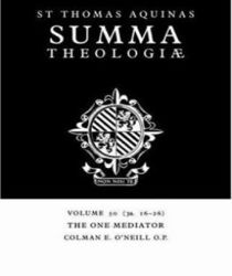 SUMMA THEOLOGIAE: VOLUME 50, THE ONE MEDIATOR: 3A. 16-26